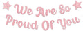 We are So Proud of You Banner Rose Gold Glittery Class of 2026 Graduation by MDLLDM