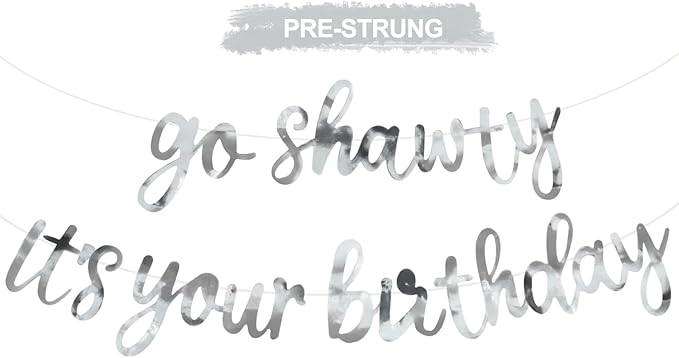 BEISHIDA Bright Silver Pre-Strung Go Shawty It's Your Birthday Banner Decor | by Beishida