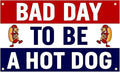 Novelty Flag, Bad Day to Be a Hot Dog Banner | funny flag, durable polyestr by Buduidry