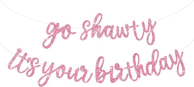 BEISHIDA Glitter Pink Pre-Strung Go Shawty It's Your Birthday Banner Decor | NO by Beishida