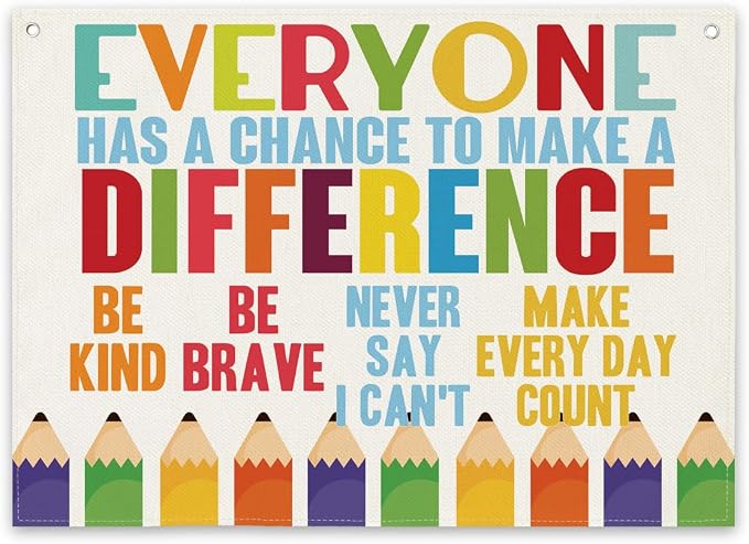 Inspirational Canvas Banner, Everyone Has A Chance to Make A Difference by Unknown