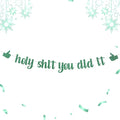 Funny Grad Banner Holy Shit You Did It Banner – Pre-Strung Glitter Graduation by Unknown