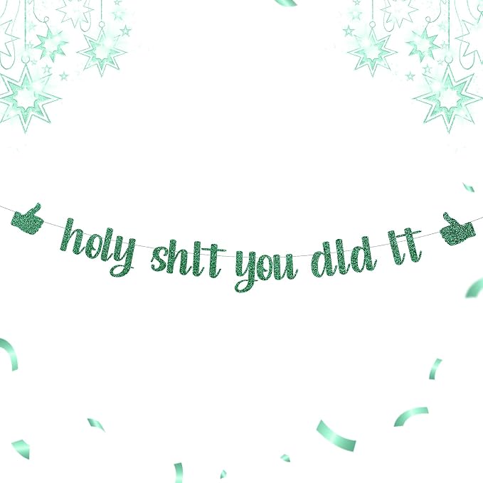 Funny Grad Banner Holy Shit You Did It Banner – Pre-Strung Glitter Graduation by Unknown