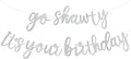BEISHIDA Silver Pre-Strung Go Shawty It's Your Birthday Banner Decor | Glitter by Beishida