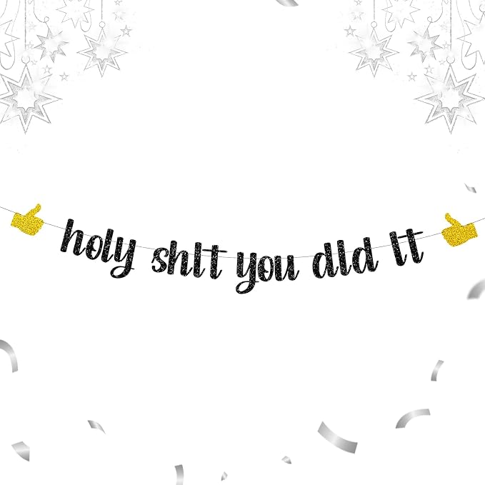 Funny Grad Banner Holy Shit You Did It Banner – Pre-Strung Glitter Graduation by Unknown