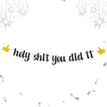 Funny Grad Banner Holy Shit You Did It Banner – Pre-Strung Glitter Graduation by Unknown