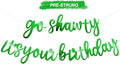 BEISHIDA Bright Green Pre-Strung Go Shawty It's Your Birthday Banner Decor | by Beishida