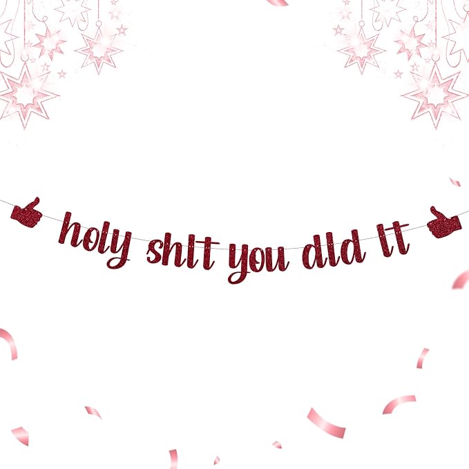 Funny Grad Banner Holy Shit You Did It Banner – Pre-Strung Glitter Graduation by Unknown