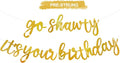 BEISHIDA Bright Gold Pre-Strung Go Shawty It's Your Birthday Banner Decor | by Beishida