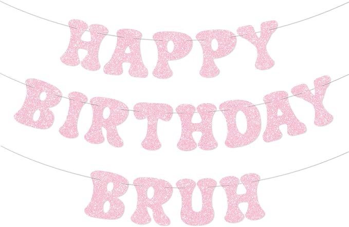 Pink Bruh Happy Birthday Banner Sign Pre-Strung Funny Birthday Decorations by Blopee