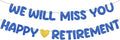 Fulmoon Pre Strung Happy Retirement and We Will Miss You Banner Bunting by Fulmoon