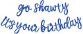 BEISHIDA Glitter Blue Pre-Strung Go Shawty It's Your Birthday Banner Decor | NO by Beishida