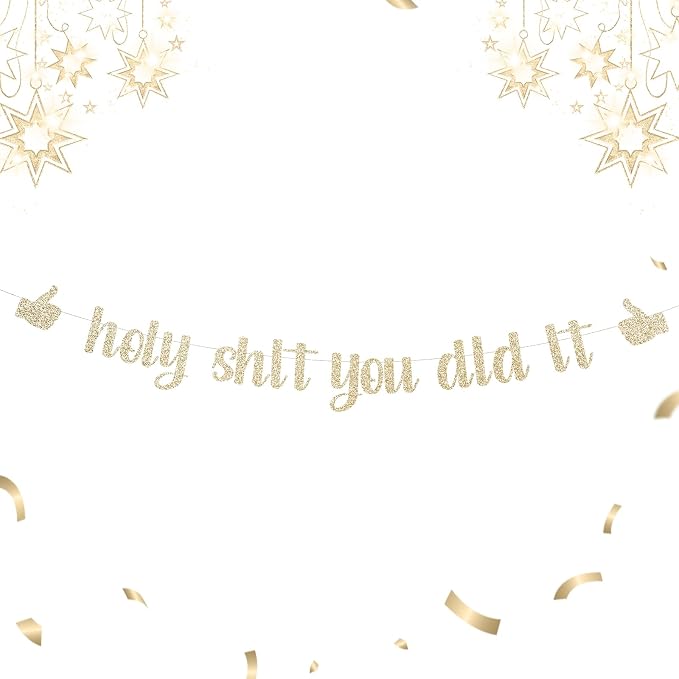 Funny Grad Banner Holy Shit You Did It Banner – Pre-Strung Glitter Graduation by Unknown