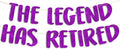Pre-Strung The Legend Has Retired Purple Glitter Banner by SterlingJamesCo