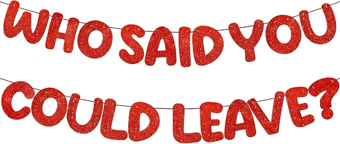 Fulmoon Pre Strung Who Said You Could Leave Banner Going Away Decorations by Fulmoon