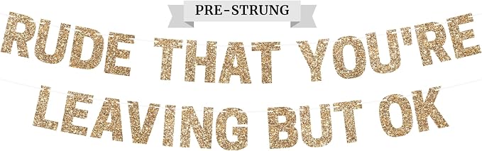 Pre-Strung Rude That You're Leaving But Ok Banner by PerfectOccasion