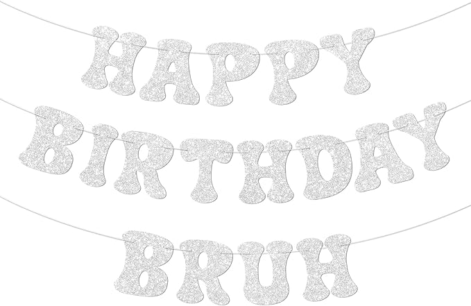 Silver Bruh Happy Birthday Banner Sign Pre-Strung Funny Birthday Decorations by Blopee