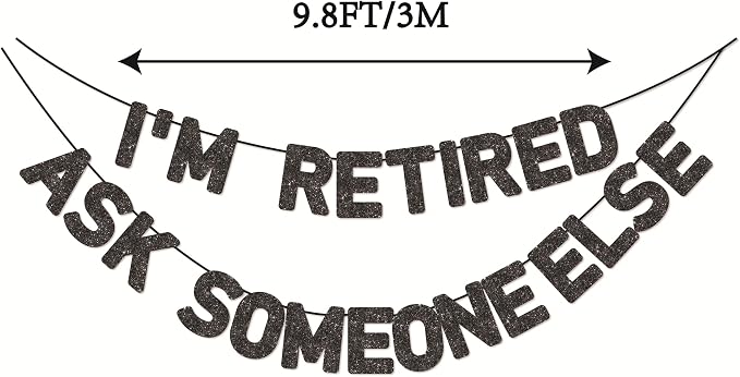 Pre-Strung I'm Retired Ask Someone Else Banner - Image 2